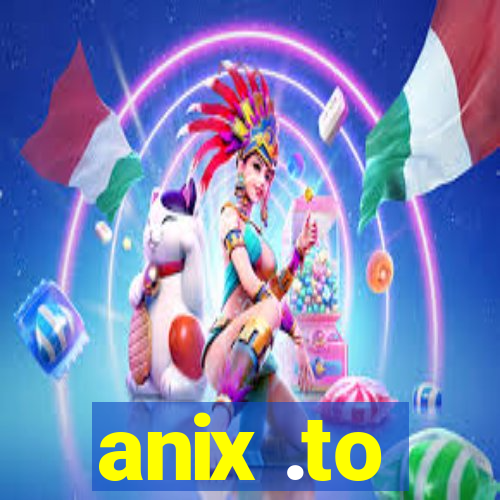 anix .to